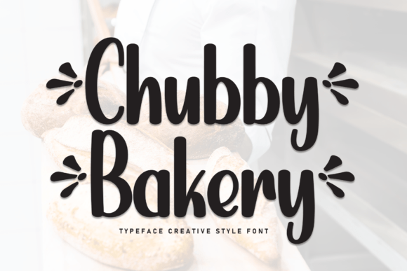 Chubby Bakery Font for a Visually Persuasive Brand Voice