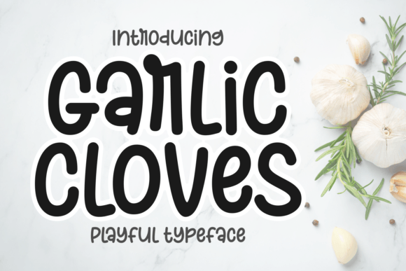 Garlic Cloves: The Friendly Font for Standout Campaigns